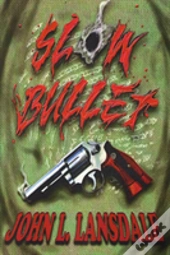 Slow Bullet