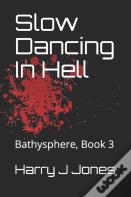 Slow Dancing In Hell