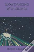 Slow Dancing With Silence