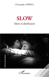 Slow : Désir Et Désillusion