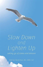 Slow Down And Lighten Up - Preview