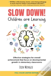 Slow Down! Children Are Learning