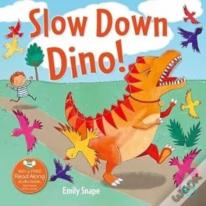 Slow Down Dino
