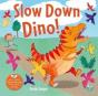 Slow Down Dino - Preview