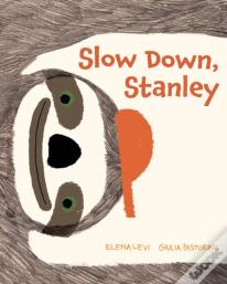 Slow Down, Stanley