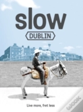 Slow Dublin