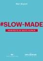 Slow-Made : Manifeste Du Geste Humain - Preview