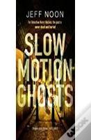Slow Motion Ghosts