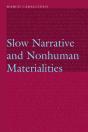 Slow Narrative And Nonhuman Materialities - Preview
