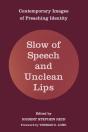 Slow Of Speech And Unclean Lips - Preview