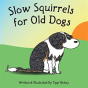 Slow Squirrels For Old Dogs - Preview