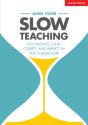 Slow Teaching: On Finding Calm, Clarity And Impact In The Classroom - Preview
