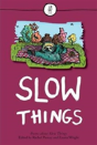 Slow Things - Preview