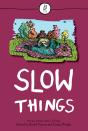 Slow Things - Preview