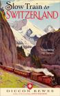 Slow Train To Switzerland - Preview