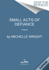 Small Acts Of Defiance