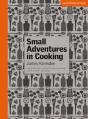 Small Adventures In Cooking - Preview