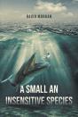 Small An Insensitive Species - Preview