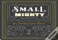 Small And Mighty