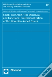 Capa do artigo Small, But Smart? The Structural And Functional Professionalization Of The Slovenian Armed Forces
