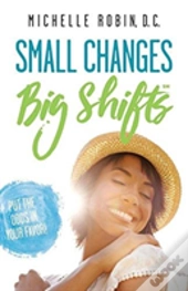 Small Changes Big Shifts