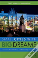 Small Cities With Big Dreams