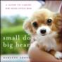Small Dogs, Big Hearts - Preview