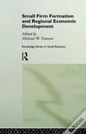 Small Firm Formation And Regional Economic Development