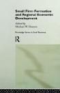 Small Firm Formation And Regional Economic Development - Preview