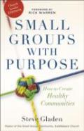 Small Groups With Purpose Â€“ How To Create Healthy Communities