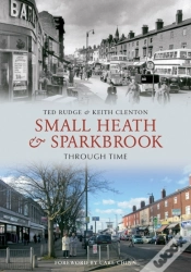 Capa do artigo Small Heath & Sparkbrook Through Time