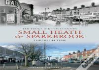 Small Heath & Sparkbrook Through Time