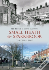 Small Heath & Sparkbrook Through Time