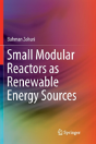 Small Modular Reactors As Renewable Energy Sources - Preview