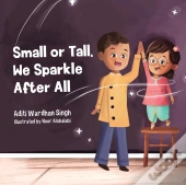 Small Or Tall, We Sparkle After All