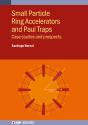 Small Particle Ring Accelerators And Paul Traps - Preview