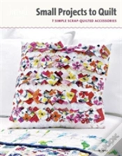 Capa do artigo Small Projects To Quilt