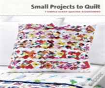 Small Projects To Quilt