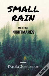 Small Rain And Other Nightmares
