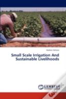 Small Scale Irrigation And Sustainable Livelihoods