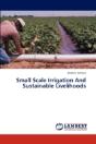 Small Scale Irrigation And Sustainable Livelihoods - Preview