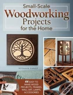 Capa do artigo Small-Scale Woodworking Projects For The Home