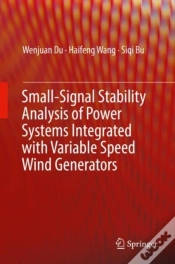 Capa do artigo Small-Signal Stability Analysis Of Power Systems Integrated With Variable Speed Wind Generators