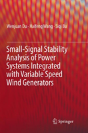 Small-Signal Stability Analysis Of Power Systems Integrated With Variable Speed Wind Generators - Preview