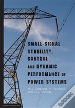 Small-Signal Stability, Control And Dynamic Performance Of Power Systems