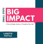 Small Steps Big Impact - Preview