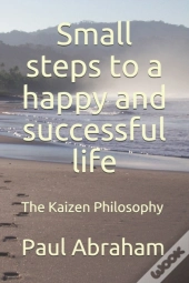 Small Steps To A Happy And Successful Life