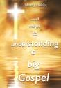 Small Steps To Understanding A Big Gospel - Preview