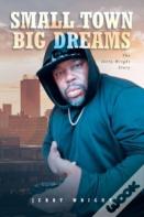 Small Town Big Dreams