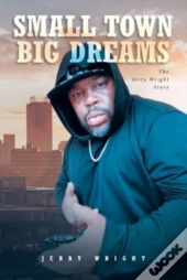 Small Town Big Dreams